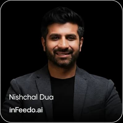 Nishchal Dua - InFeedo.ai