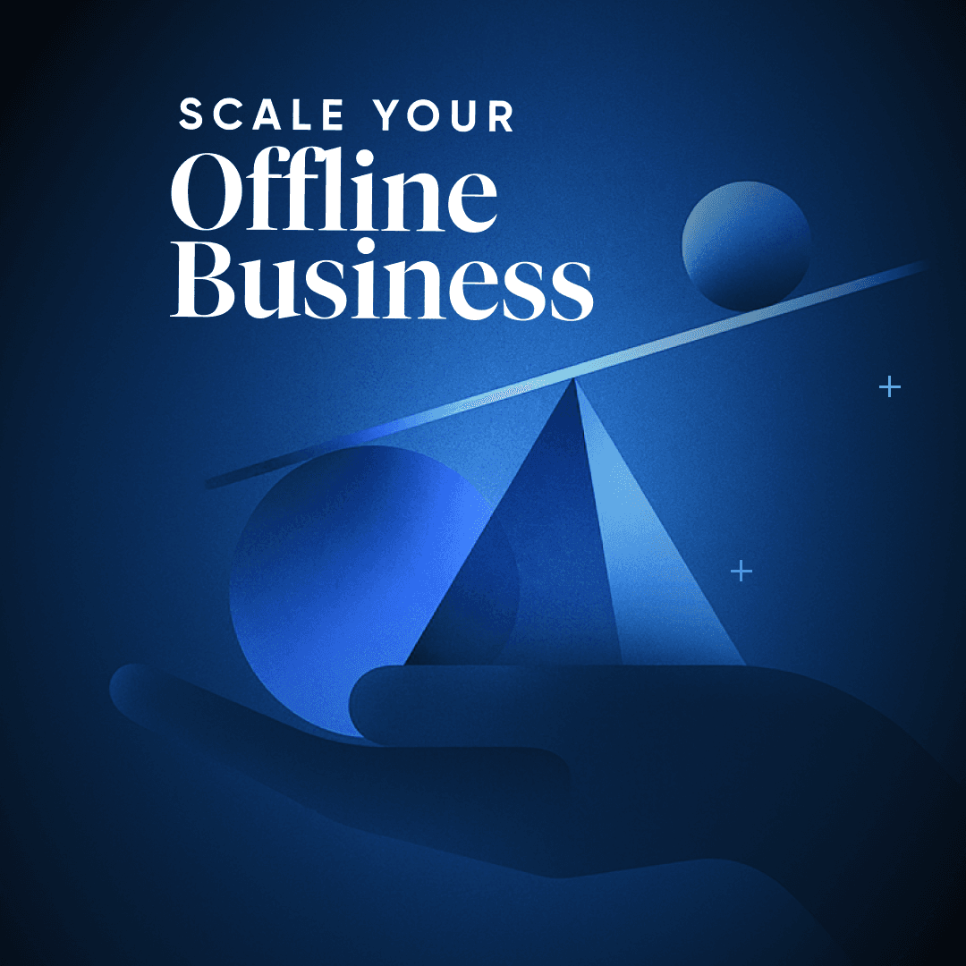 Scale Your Offline Business