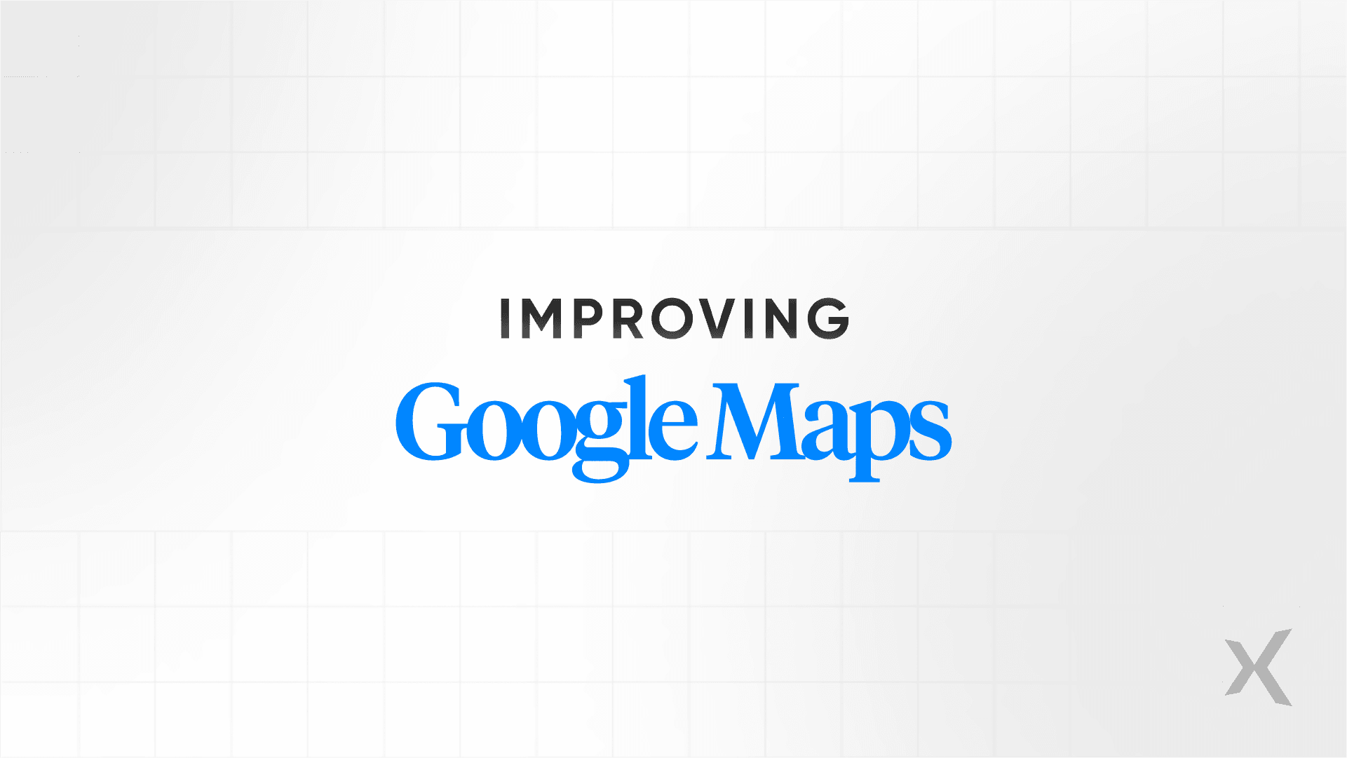 Google Maps: Navigation enhancement