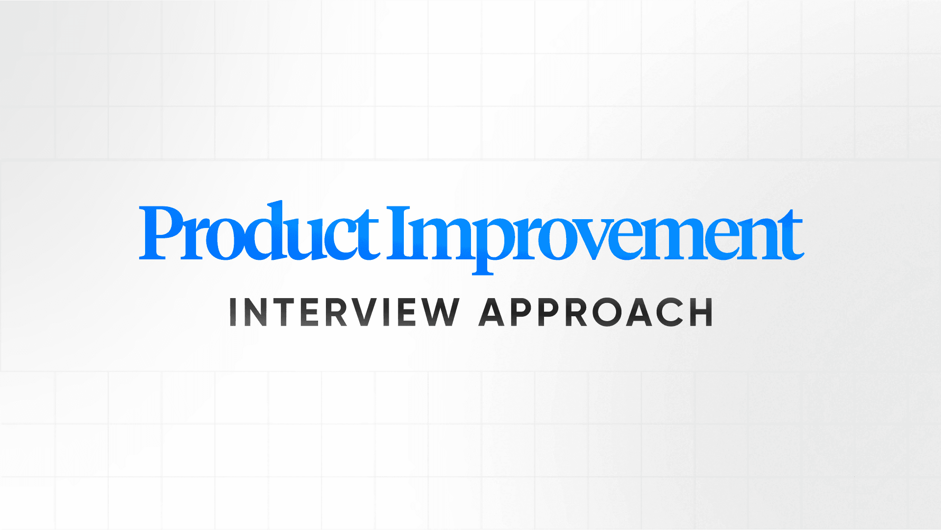 Quick view of product improvement questions