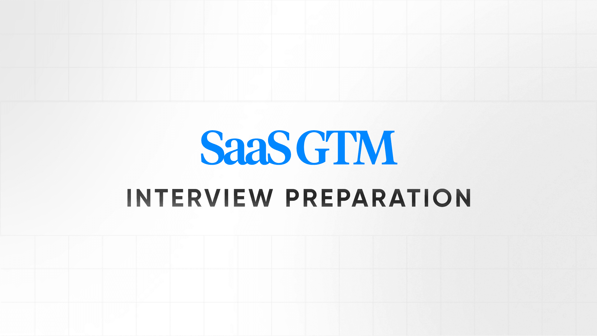 How to prepare for SaaS GTM questions