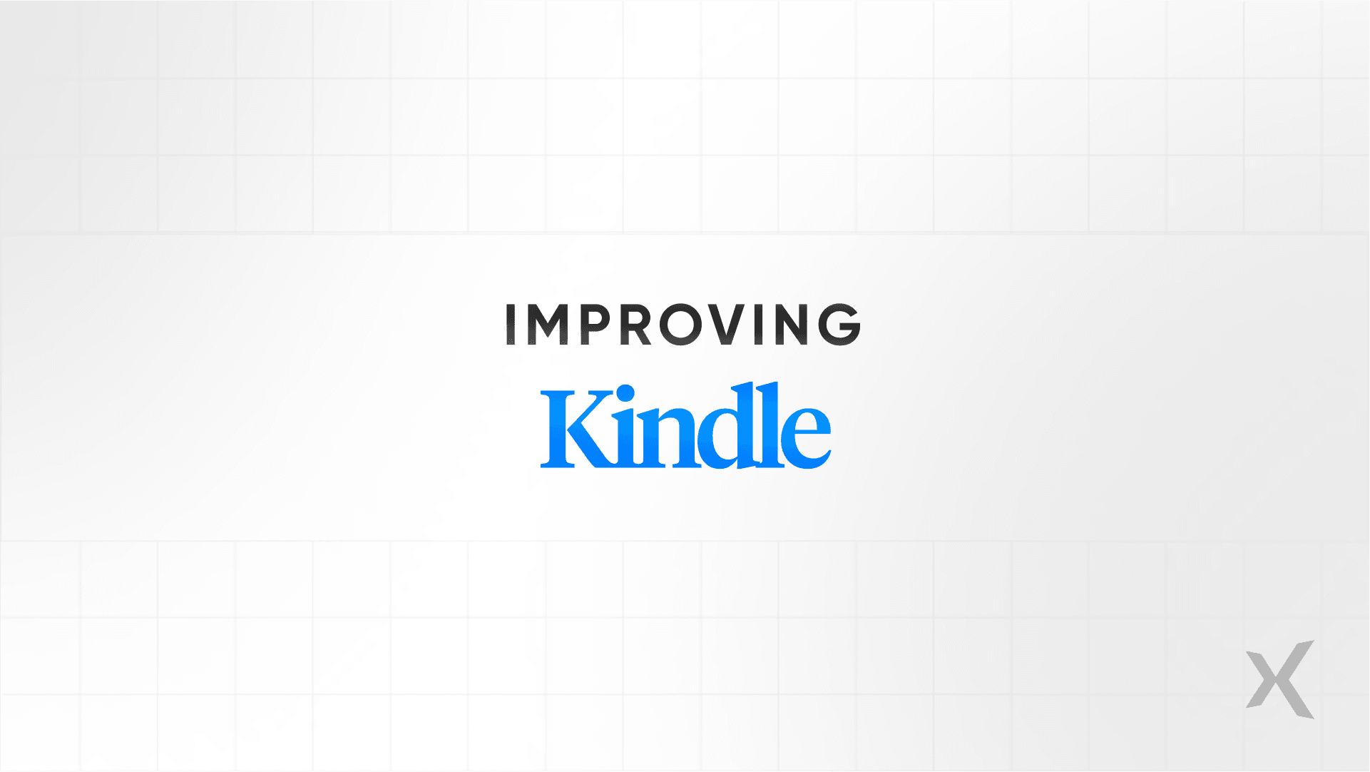 Kindle improvement: User experience priorities
