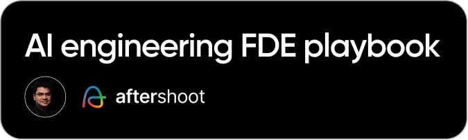 AI Engineering FDE Playbook - Aftershoot