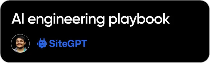 AI Engineering Playbook - SiteGPT