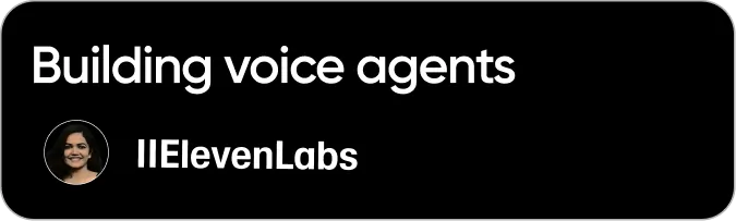 Building Voice Agents - ElevenLabs