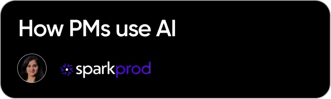 How PMs Use AI - SparkProd