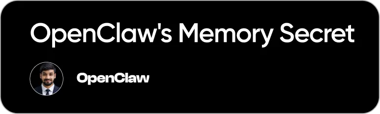OpenClaw's Memory Secret - OpenClaw
