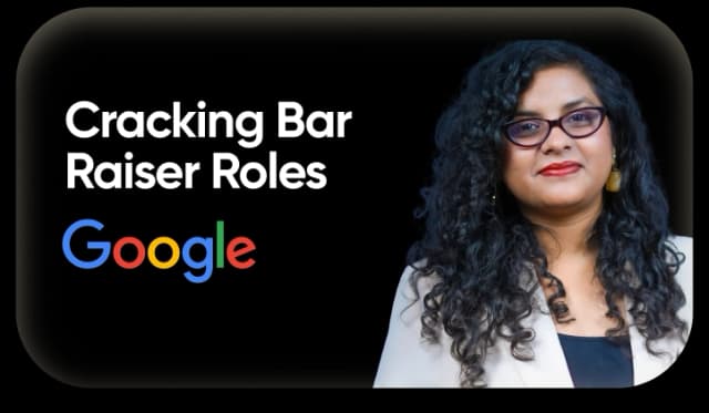 Cracking Bar Raiser Roles - Google