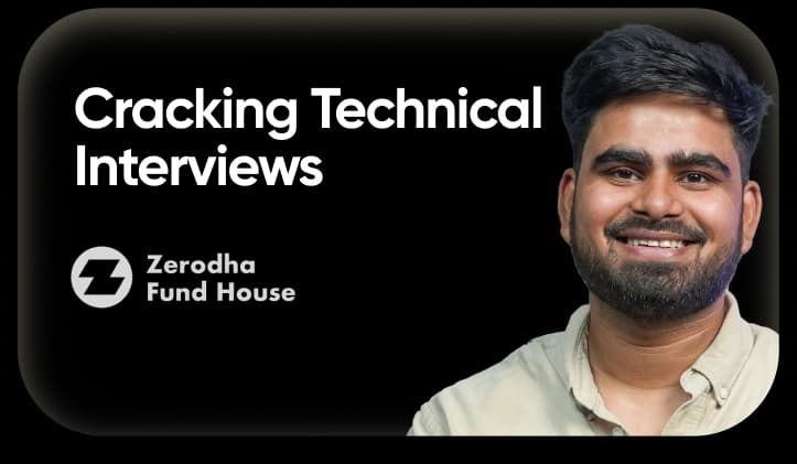 Cracking Technical Interviews - Zerodha