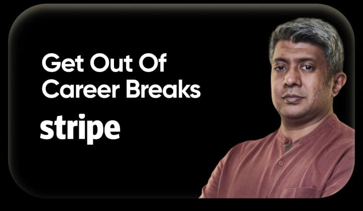 Get Out of Career Breaks - Stripe