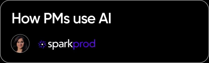 How PMs Use AI - SparkProd