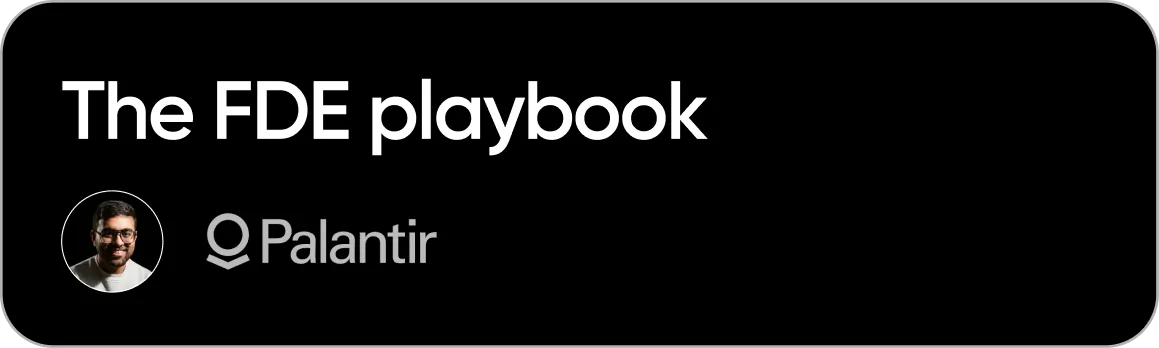 The FDE Playbook - Palantir