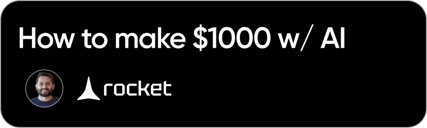 How to Make 1000 with AI - Rocket