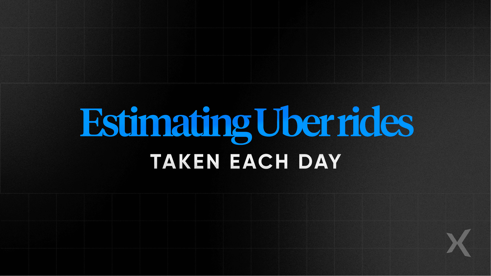 Uber daily rides: Estimation approach
