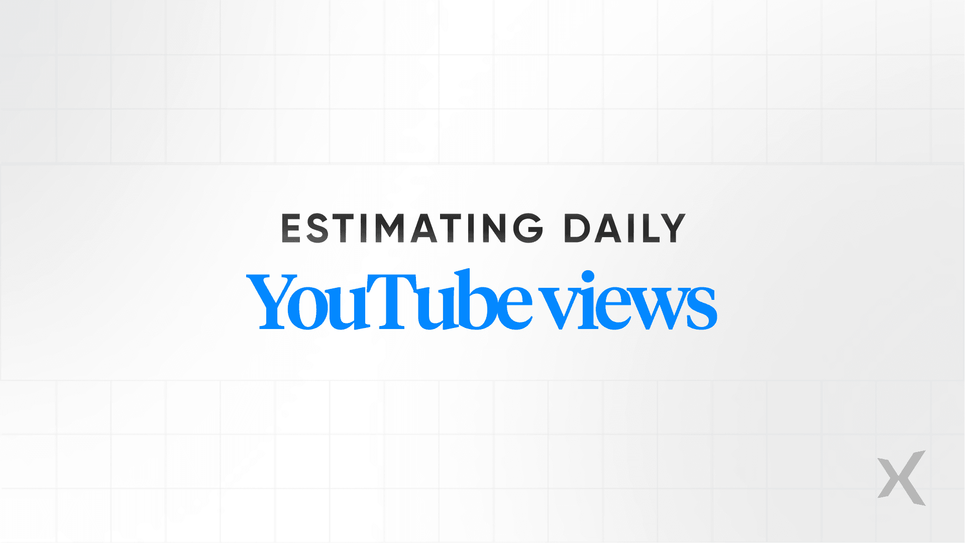 YouTube views: Scale estimation framework