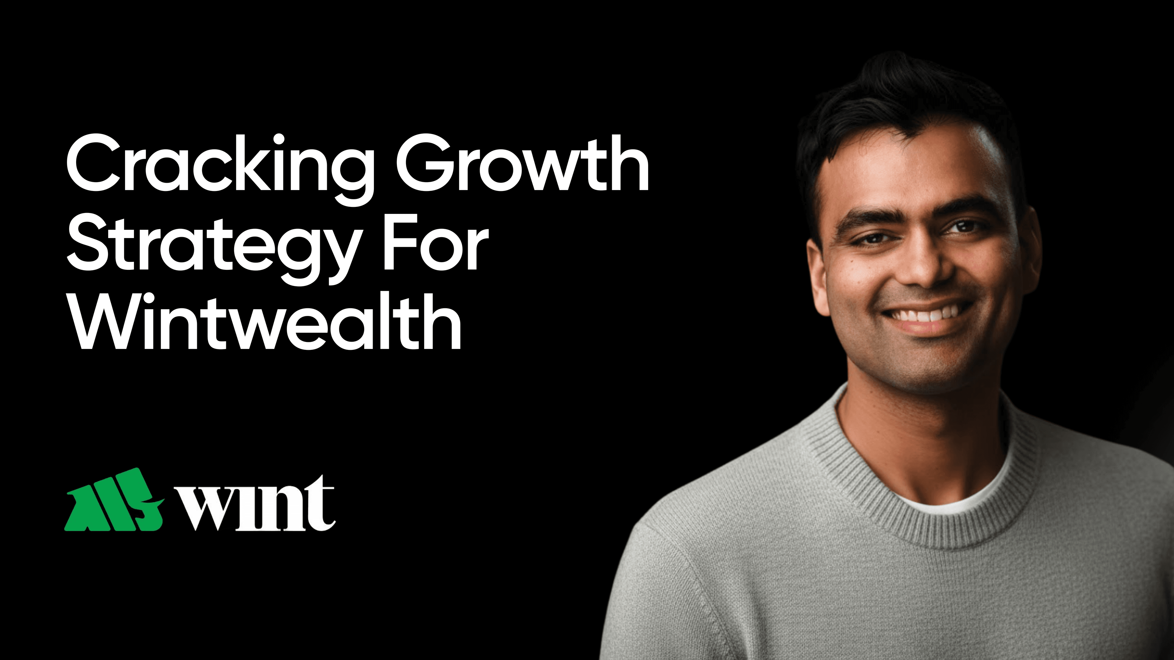 Breakdown of Wint Wealth's growth strategy
