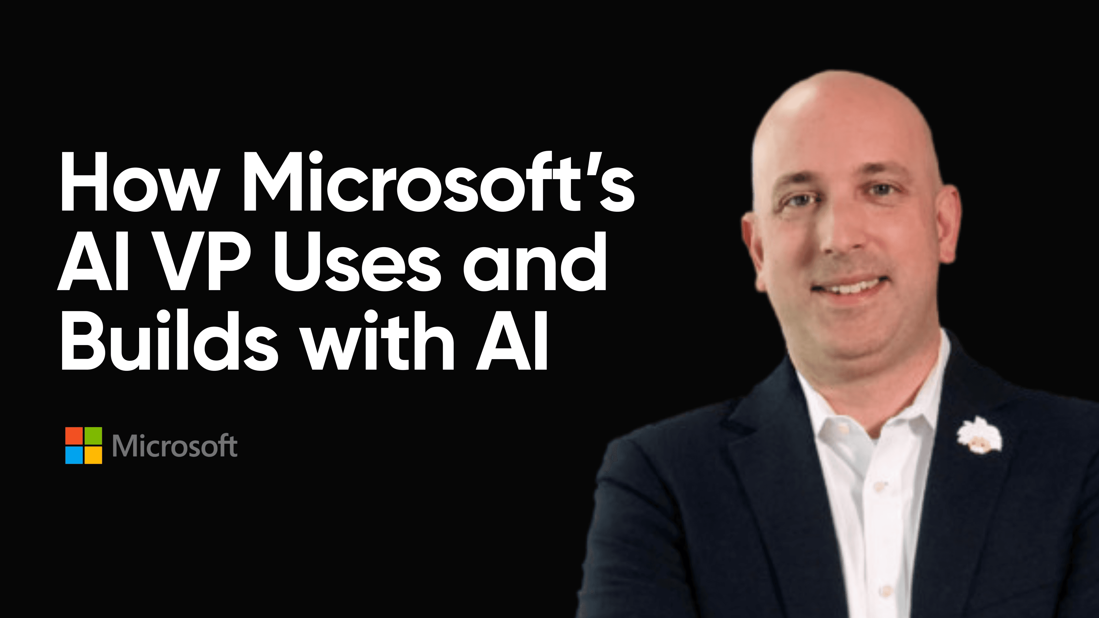 How Microsoft’s AI VP uses and builds with AI