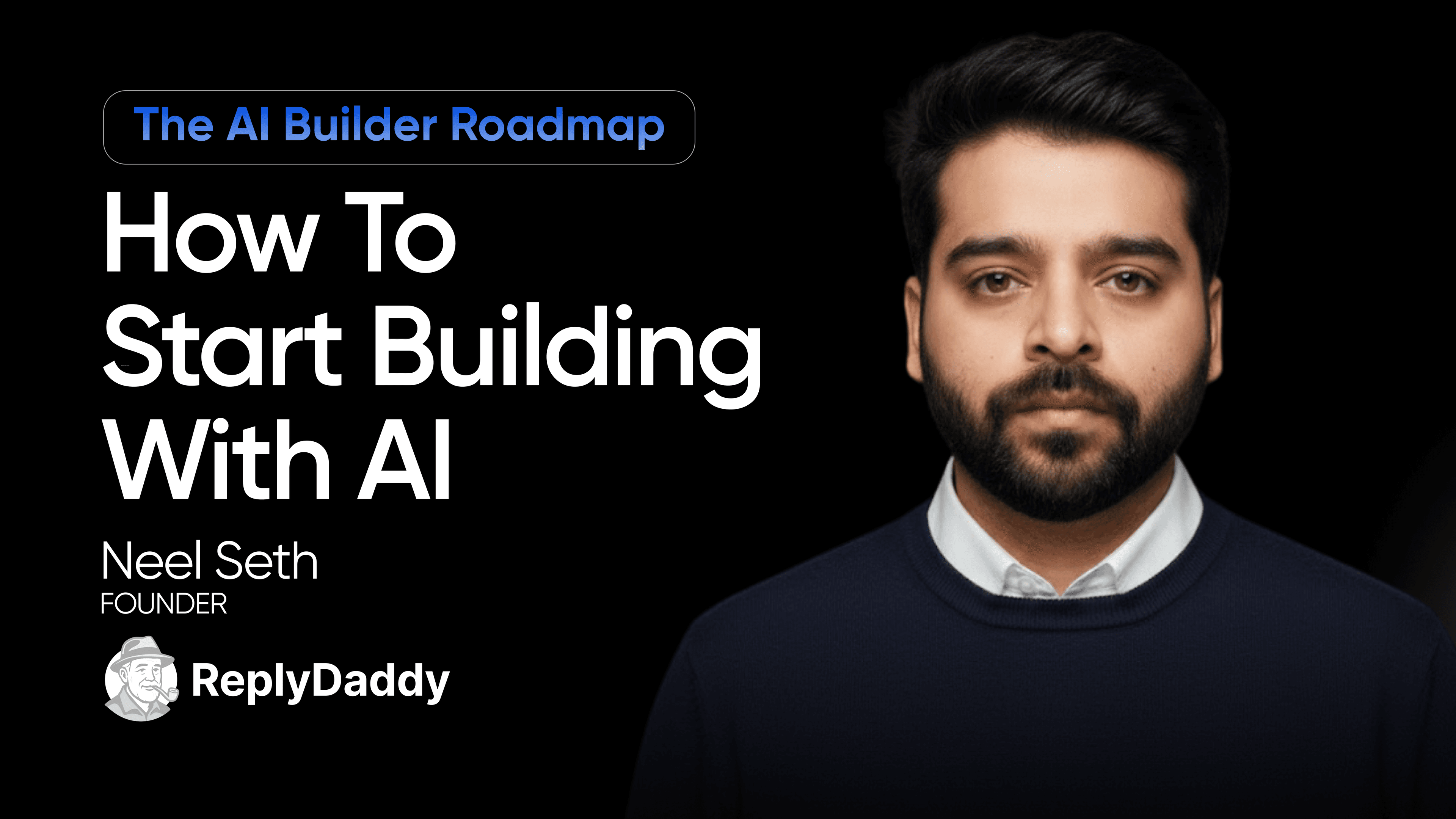 The AI Builder Roadmap: How to Start Building with AI