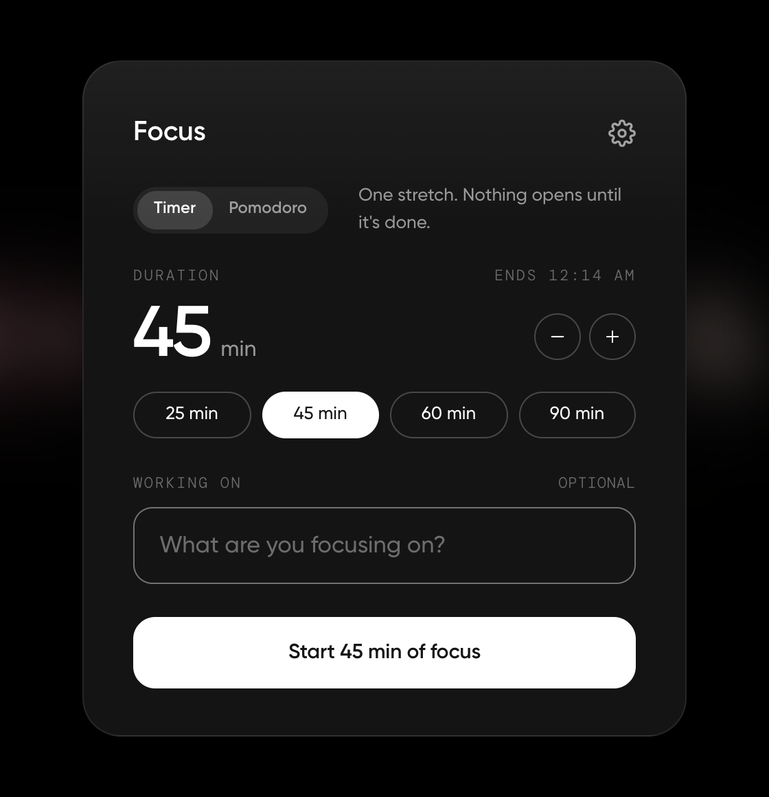 Focus card in Timer mode showing 45 min, the 25, 45, 60 and 90 min chips, the What are you focusing on? field and the Start 45 min of focus button